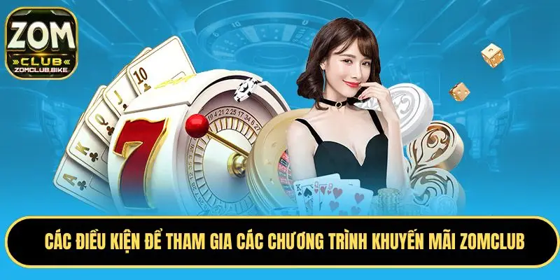 Khuyến Mãi Zomclub Cập Nhật Ưu Đãi Hấp Dẫn Cho Thành Viên 2 Đạt các yếu tố trên để tham gia khuyến mãi