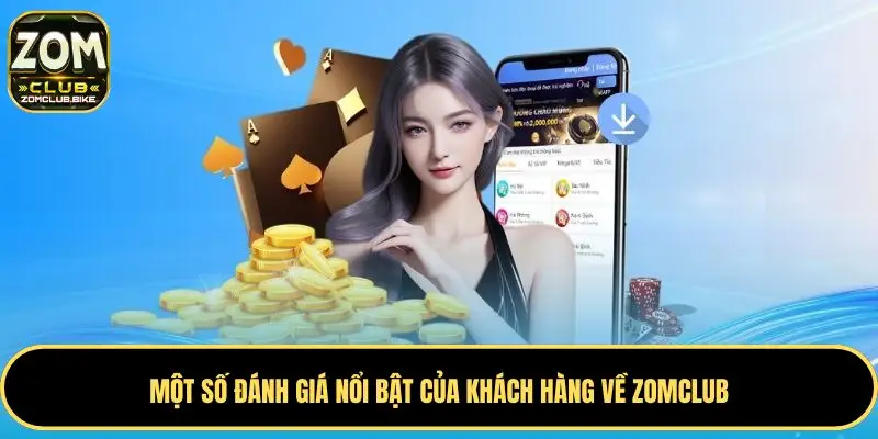 Trang chủ 244 Một số đánh giá nổi bật của khách hàng về Zomclub