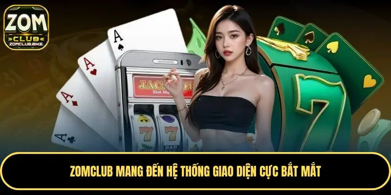Trang chủ 228 Zomclub mang đến hệ thống giao diện cực bắt mắt
